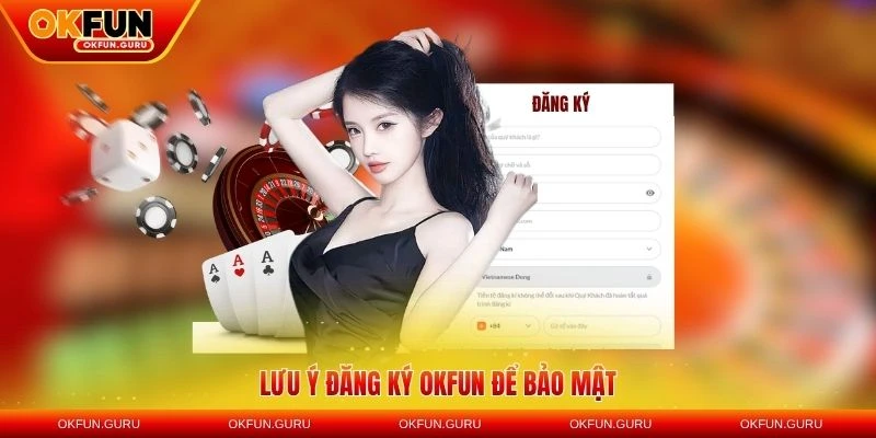 Lưu ý đăng ký OKFUN